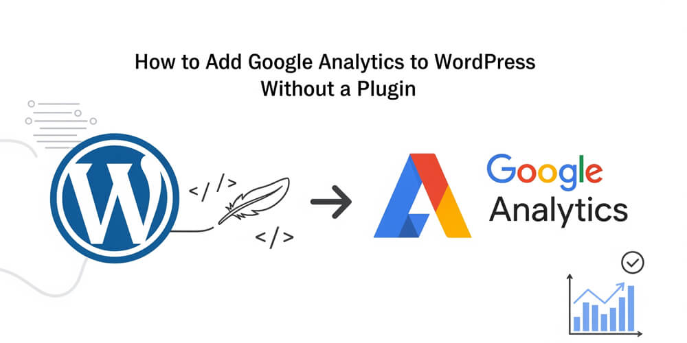 Featured image for How to Add Google Analytics to WordPress Without a Plugin