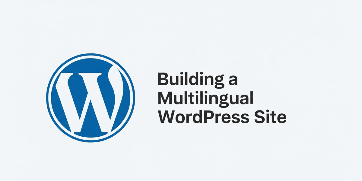 Featured image for Building a Multilingual WordPress Site